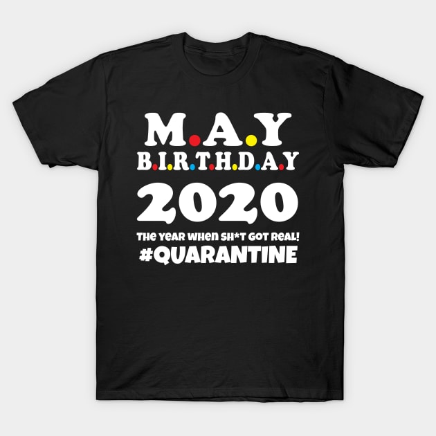 May Birthday 2020 Quarantine T-Shirt by WorkMemes